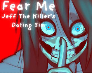 Fear Me [Jeff The Killer'S Dating Sim] gameplay screenshot